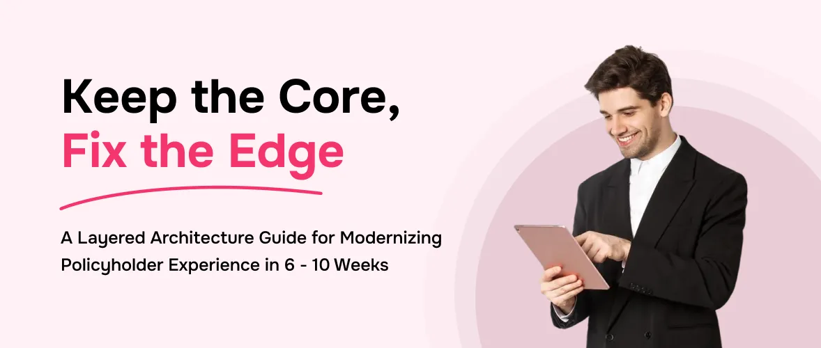 core_edge_layered_architecture_policyholder_experience