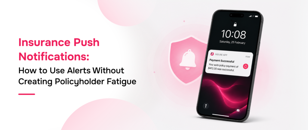 insurance_Push_Notifications_How_to_Use_Alerts_Without_Creating_Policyholder_Fatigue_Blog